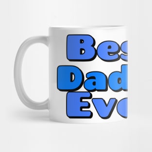 Best Dad Ever Blue Happy Fathers Day Mug